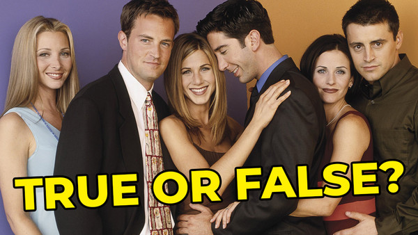 Friends Trivia Quiz True Or False?