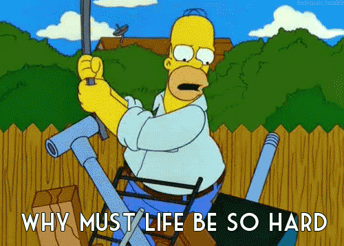 The-Simpsons-Homer-Why-Must-My-Life-Be-So-Hard-Angry-Annoyed-Gif.gif