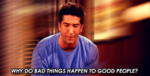 Friends Ross Why Do Bad Things Happen To Good People Gif Gif
