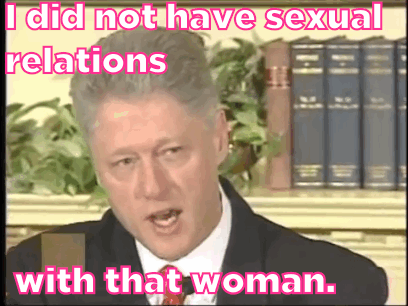 I Did Not Have Sexual Relations Bill Clinton Gif
