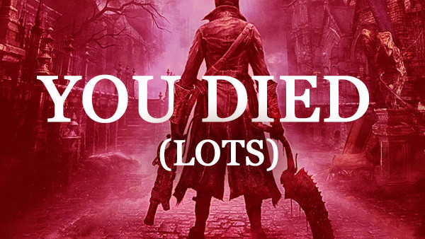 Bloodborne You Died