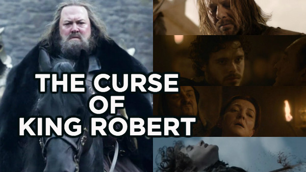 Game of Thrones Curse Of King Robert Ned Robb Catelyn Rickon