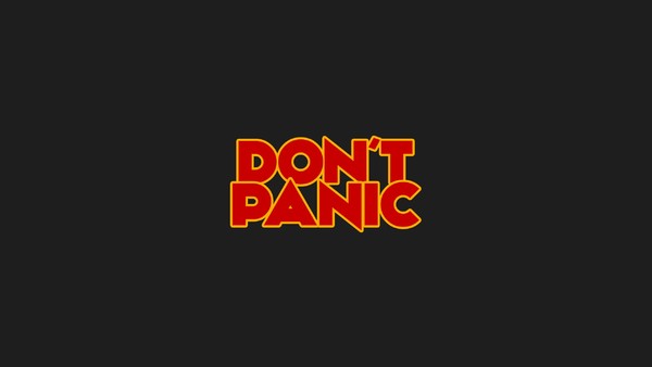 don't panic Hitchhiker's Guide To The Galaxy
