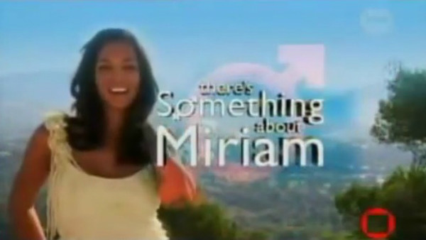 There's Something About Miriam