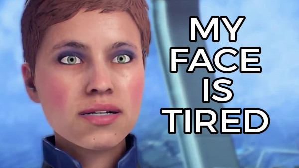 Mass Effect Andromeda My Face Is Tired