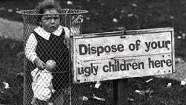 Dispose of ugly children