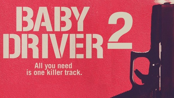 Baby Driver 2