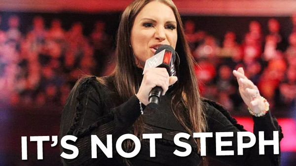 It Is Not Stephanie McMahon