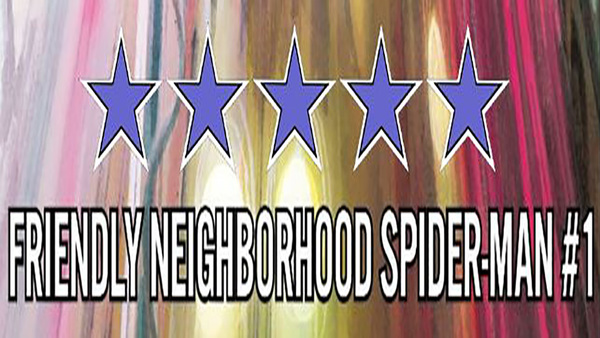Friendly Neighborhood Spider-Man #1 Five Star