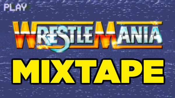 WrestleMania Mixtape