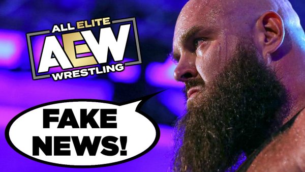 Braun Strowman fake news AEW