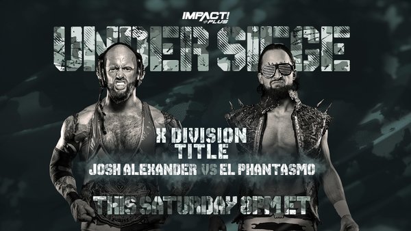 IMPACT Under Siege Josh Alexander El Phantasmo graphic