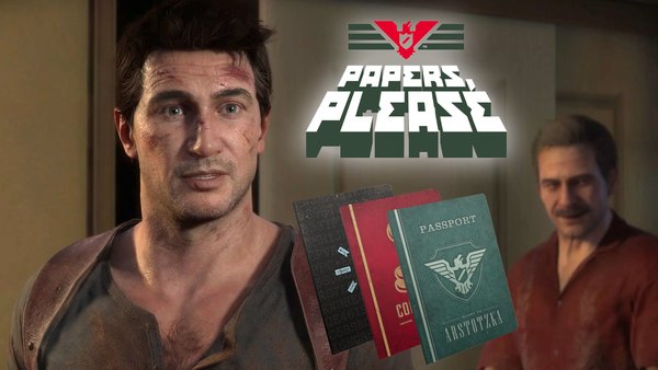 Papers Please Uncharted 4