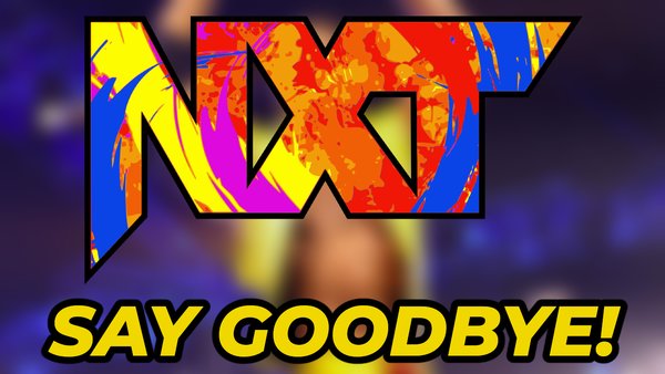 NXT Say Goodbye